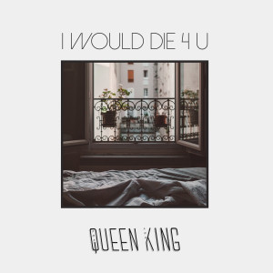 Album I Would Die 4 U oleh The Queen & King
