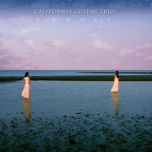 收聽California Guitar Trio的Echoes歌詞歌曲