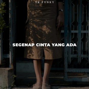 YK FVNKY的專輯Segenap Cinta Yang Ada