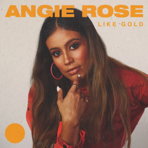 ดาวน์โหลดและฟังเพลง Like Gold พร้อมเนื้อเพลงจาก Angie Rose