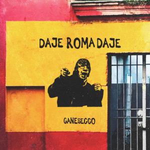 Listen to DAJE ROMA DAJE (Explicit) song with lyrics from Canesecco