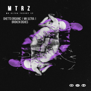 อัลบัม MK Ultra Theory EP ศิลปิน MTRZ