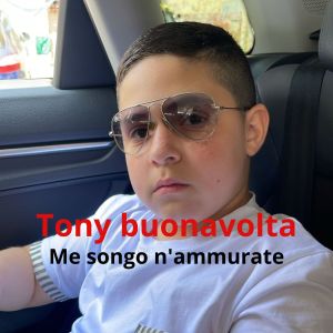 收听Tony Buonavolta的Me Songo N'Ammurate歌词歌曲