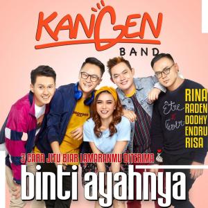 Dengarkan Binti Ayahnya lagu dari Kangen Band dengan lirik