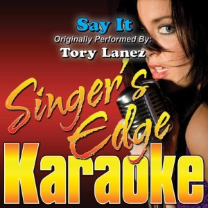 Singer's Edge Karaoke的專輯Say It (Originally Performed by Tory Lanez) [Karaoke Version]