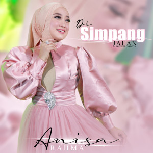 Listen to Di Simpang Jalan song with lyrics from Anisa Rahma