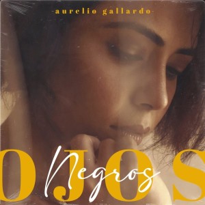 ดาวน์โหลดและฟังเพลง Ojos Negros พร้อมเนื้อเพลงจาก Aurelio Gallardo