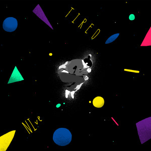 收聽 Nive的Tired歌詞歌曲