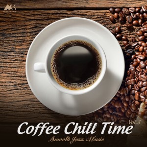 Various Artists的专辑Coffee Chill Time Vol.3 (Smooth Jazz Music)