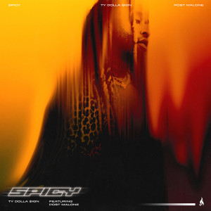 ดาวน์โหลดและฟังเพลง Spicy (feat. Post Malone) (Explicit) พร้อมเนื้อเพลงจาก Ty Dolla $ign