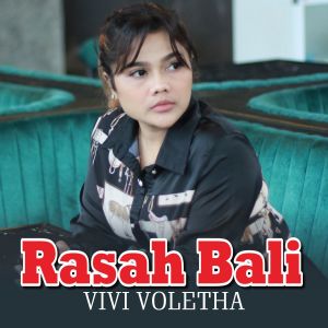 收聽Vivi Voletha的Rasah Bali歌詞歌曲