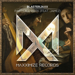 ดาวน์โหลดและฟังเพลง Party All Week (feat. JAMEZ) [Extended Mix] (Extended Mix) พร้อมเนื้อเพลงจาก BlasterJaxx