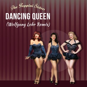 The Puppini Sisters的专辑Dancing Queen (Wolfgang Lohr Remix)