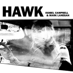 ดาวน์โหลดและฟังเพลง Hawk พร้อมเนื้อเพลงจาก Isobel Campbell