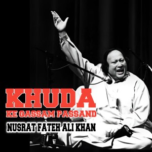 Ustad Nusrat Fateh Ali Khan的專輯Khuda Ke Qasam Pasand