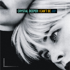Listen to I Can't Be (Extended Mix) song with lyrics from Crystal Deeper