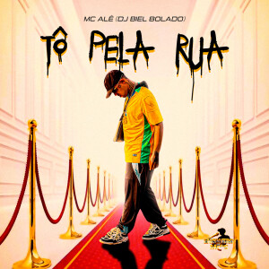 Tô Pela Rua (Explicit) dari MC Alê
