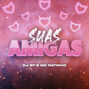 Dj ZF的專輯Suas Amigas (Explicit)