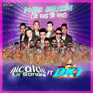 收听Alcalde La Sonora的Pobre Corazon (Te Vas Te Vas)歌词歌曲