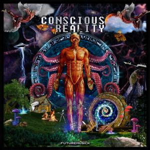 Listen to Conscious Reality song with lyrics from futuremusick