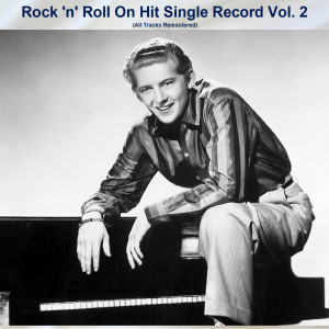 Rock 'n' Roll On Hit Single Record Vol. 2 (All Tracks Remastered) dari Various Artists