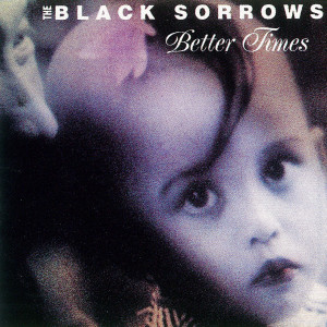 Album Better Times from The Black Sorrows