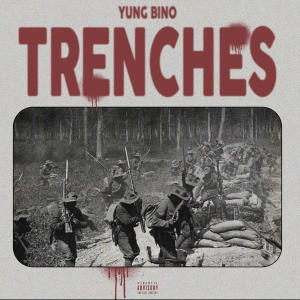 Yung Bino的專輯Trenches (Explicit)