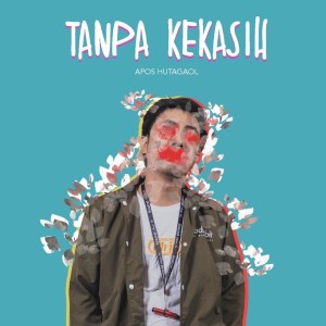 Apos Hutagaol的专辑Tanpa Kekasih