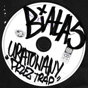 收聽Białas的Uratowany przez trap (Explicit)歌詞歌曲