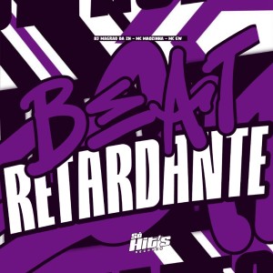 Album Beat Retardante (Explicit) from DJ MAGRÃO DA ZN