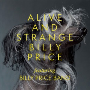 Billy Price的專輯Alive And Strange
