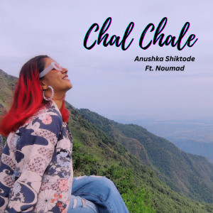 Listen to Chal Chale song with lyrics from Anushka Shiktode