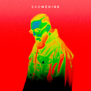 收聽Medine的Exomédine (Explicit)歌詞歌曲
