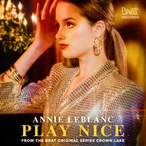 ดาวน์โหลดและฟังเพลง Play Nice พร้อมเนื้อเพลงจาก Annie LeBlanc