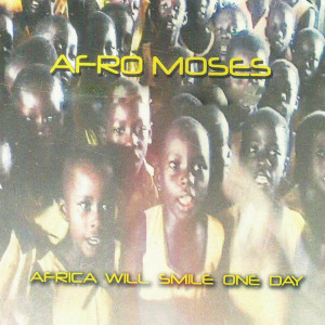 Album Africa Will Smile One Day from Afro Moses