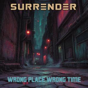 Surrender的專輯Wrong Place Wrong Time (Explicit)