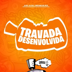 Travada Desenvolvida (Explicit) dari dj mtn