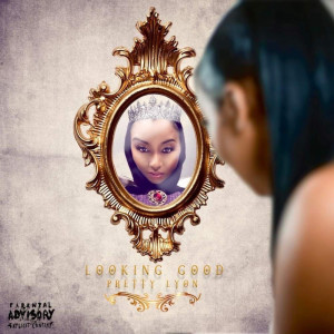 ดาวน์โหลดและฟังเพลง Looking Good (Explicit) พร้อมเนื้อเพลงจาก Pretty Lyon