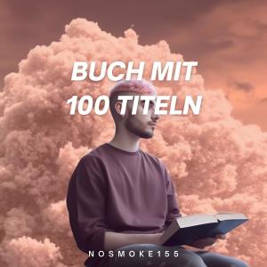 อัลบัม Buch mit 100 Titeln (Explicit) ศิลปิน nosmoke155