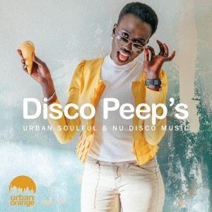 Album Disco Peep's: Urban Soulful and Nu Disco Music from 