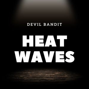 Album Heat Waves from Devil Bandit