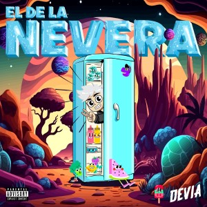 Devia的專輯El de la Nevera (Explicit)