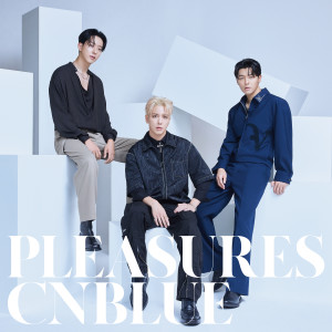 CNBLUE的專輯PLEASURES