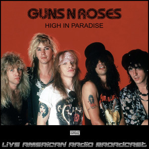 อัลบัม High In Paradise (Live) ศิลปิน Guns N' Roses