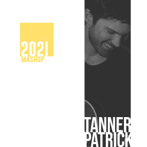 Album 2021 Mashup oleh Tanner Patrick