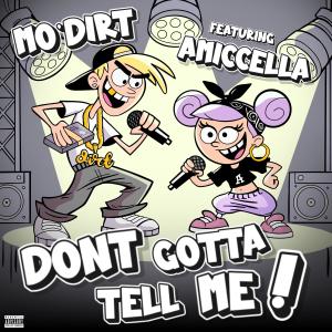 Mo'Dirt的專輯Don't Gotta Tell Me (feat. Amiccella) [Explicit]