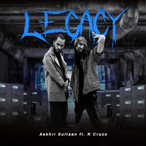Listen to Legacy (Explicit) song with lyrics from Aakhri Sultaan