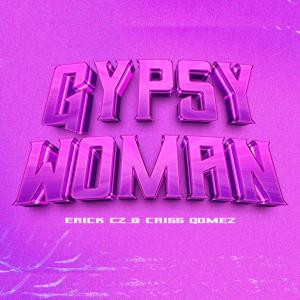 Dj Criss Gomez的專輯Gypsy Woman (feat. Erick Cz) [Bootleg]
