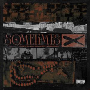 B Leafs的專輯Sometimes (feat. Termanology, Rell & Jamil Honesty) [Explicit]