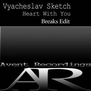Album Heart with You (Breaks Edit) from Vyacheslav Sketch